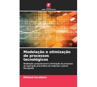 Modelação e otimização de processos tecnológicos: Modelação computacional e otimização de processos de separação pneumática de materiais a granelMonografia