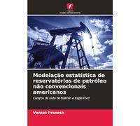 Modelação estatística de reservatórios de petróleo não convencionais americanos: Campos de xisto de Bakken e Eagle Ford