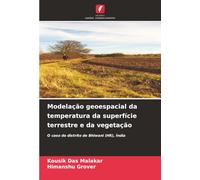 Modelação geoespacial da temperatura da superfície terrestre e da vegetação: O caso do distrito de Bhiwani (HR), Índia