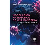 Modelación Matemática de una Pandemia: Caso de estudio Covid-19
