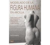 Modelado De La Figura Humana En Arcilla: Periplo Artistico Y Tecn Ico