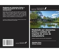 Modelado por elementos finitos y análisis de impacto de arcos de mampostería: Análisis numérico de arcos de mampostería
