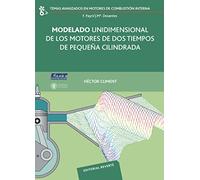 Modelado Unidimensional De Los Motores De Dos Tiempos De Pequeña Cilindrada: 1 (Temas Avanzados en Motores de Combustión Interna)