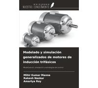 Modelado y simulación generalizados de motores de inducción trifásicos: Modelización, simulación y estrategias de control