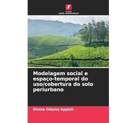 Modelagem social e espaço-temporal do uso/cobertura do solo periurbano