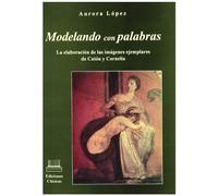 Modelando Con Palabras: La Elaboracion de Las Imagenes Ejemplares de Caton y Cornelia