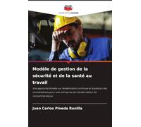 Modèle de gestion de la sécurité et de la santé au travail: Une approche fondée sur l'amélioration continue et la gestion des connaissances pour une entreprise de transformation de concentrés de jus