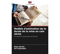 Modèle d'estimation de la durée de la mise en cale sèche: Une approche d'exploration de données