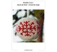 Modèle Tricot : Boule De Noël Cristal De Neige (ebook)