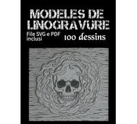 Modèles de Linogravure : Effrayant & Sinistre: 100 motifs pour la gravure sur linoléum et l'impression, avec fichiers numériques (PDF et SVG) inclus