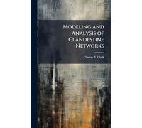 Modeling and Analysis of Clandestine Networks