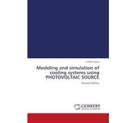 Modeling and simulation of cooling systems using PHOTOVOLTAIC SOURCE: Second Edition