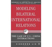 Modeling Bilateral International Relati (Advances in Foreign Policy Analysis)