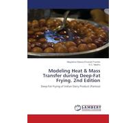 Modeling Heat & Mass Transfer during Deep-Fat Frying. 2nd Edition: Deep-Fat Frying of Indian Dairy Product (Pantoa)