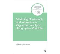 Modeling Nonlinearity and Interaction in Regression Analysis Using Spline Variables (Quantitative Applications in the Social Sciences)