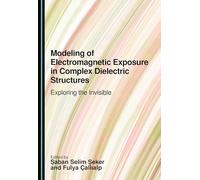 Modeling of Electromagnetic Exposure in Complex Dielectric Structures: Exploring the Invisible