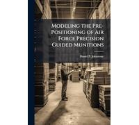 Modeling the Pre-Positioning of Air Force Precision Guided Munitions
