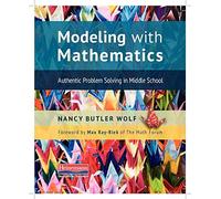 Modeling with Mathematics: Authentic Problem Solving in Middle School