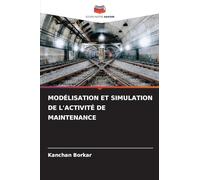 MODÉLISATION ET SIMULATION DE L'ACTIVITÉ DE MAINTENANCE