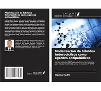 Modelización de híbridos heterocíclicos como agentes antipalúdicos: Uso de métodos QSAR y de acoplamiento molecular para estudiar la eficacia contra el receptor PF-DHFR