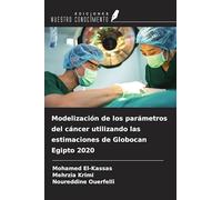 Modelización de los parámetros del cáncer utilizando las estimaciones de Globocan Egipto 2020