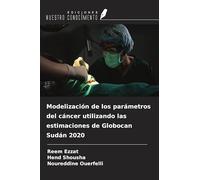 Modelización de los parámetros del cáncer utilizando las estimaciones de Globocan Sudán 2020