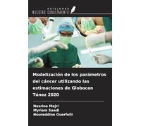 Modelización de los parámetros del cáncer utilizando las estimaciones de Globocan Túnez 2020