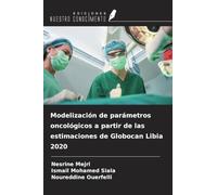 Modelización de parámetros oncológicos a partir de las estimaciones de Globocan Libia 2020
