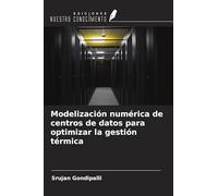 Modelización numérica de centros de datos para optimizar la gestión térmica