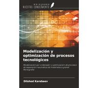 Modelización y optimización de procesos tecnológicos: Modelización por ordenador y optimización de procesos de separación neumática de materiales a granelMonografía