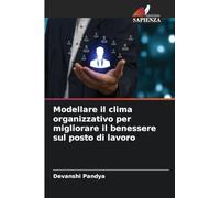 Modellare il clima organizzativo per migliorare il benessere sul posto di lavoro