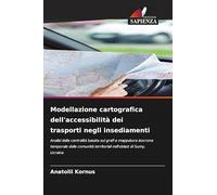 Modellazione cartografica dell'accessibilità dei trasporti negli insediamenti: Analisi della centralità basata sui grafi e mappatura isocrona ... territoriali nell'oblast di Sumy, Ucraina
