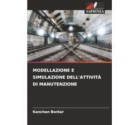 MODELLAZIONE E SIMULAZIONE DELL'ATTIVITÀ DI MANUTENZIONE