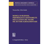 Modelli di business, performance e sostenibilità nella catena del valore del settore agroalimentare (Strategia, management e controllo)