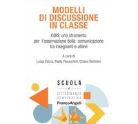 Modelli di discussione in classe. ODIS: uno strumento per l'osservazione della comunicazione tra insegnanti e allievi (Scuola e cittadinanza democratica)