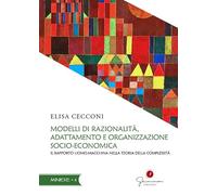 Modelli di razionalità, adattamento e organizzazione socio-economica. Il rapporto uomo-macchina nella teoria della complessità (Miniere)