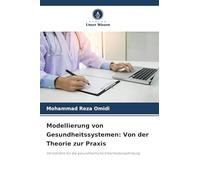 Modellierung von Gesundheitssystemen: Von der Theorie zur Praxis: Verständnis für die gesundheitliche Entscheidungsfindung