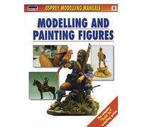 Modelling and Painting Figures: No. 8 (Modelling Manuals)