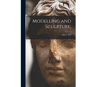 Modelling and Sculpture;