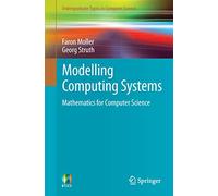Modelling Computing Systems: Mathematics for Computer Science (Undergraduate Topics in Computer Science)