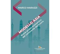 Modello Asia. Breve analisi economica del continente del futuro (Le ragioni dell'uomo)