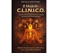 Modello C.L.I.N.I.C.O. Extendeed: Valutare e misurare non serve a determinare, serve a comprendere la direzione (Dialoghi in Medicina)