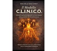 Modello C.L.I.N.I.C.O.: Valutare e misurare non serve a determinare, serve a comprendere la direzione (Dialoghi in Medicina)