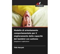 Modello di orientamento comportamentale per il miglioramento delle capacità dei bambini con autismo: Spiegazione e applicazione