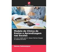 Modelo de Clínica de Ensino e Aprendizagem nas Escolas: Um novo modelo pelo Dr. Hassan Rahman Despeje no sistema de ensino