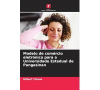 Modelo de comércio eletrónico para a Universidade Estadual de Pangasinan