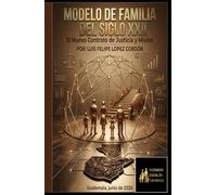 Modelo de Familia del Siglo XXII: Contrato de Justicia y Misión