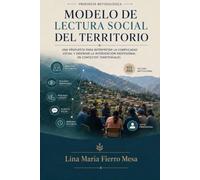 Modelo de Lectura Social del Territorio: Una Propuesta para Interpretar la Complejidad Social y Orientar la Intervención Profesional en Contextos territoriales