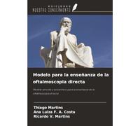 Modelo para la enseñanza de la oftalmoscopia directa: Modelo sencillo y económico para la enseñanza de la oftalmoscopia directa