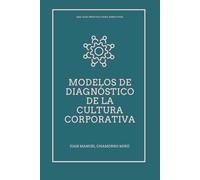 Modelos de diagnóstico de la cultura corporativa: Una guía práctica para directivos